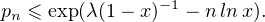 pn ≤ exp(λ(1- x)-1 - nln x).
