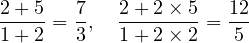 2-+-5   7   2+-2×-5-  12
1 + 2 = 3,  1+ 2× 2 =  5 