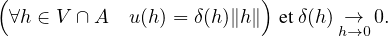 (                        )
 ∀h ∈ V ∩A   u(h) = δ(h)∥h ∥ etδ(h) →h→00.
