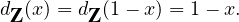 d (x) = d (1 - x ) = 1- x.
 Z      Z
