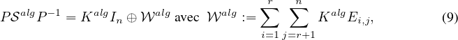                                r   n
PSalgP-1 = KalgI ⊕ Walg avec Walg := ∑   ∑   KalgE  ,         (9)
           n                  i=1j=r+1      i,j
